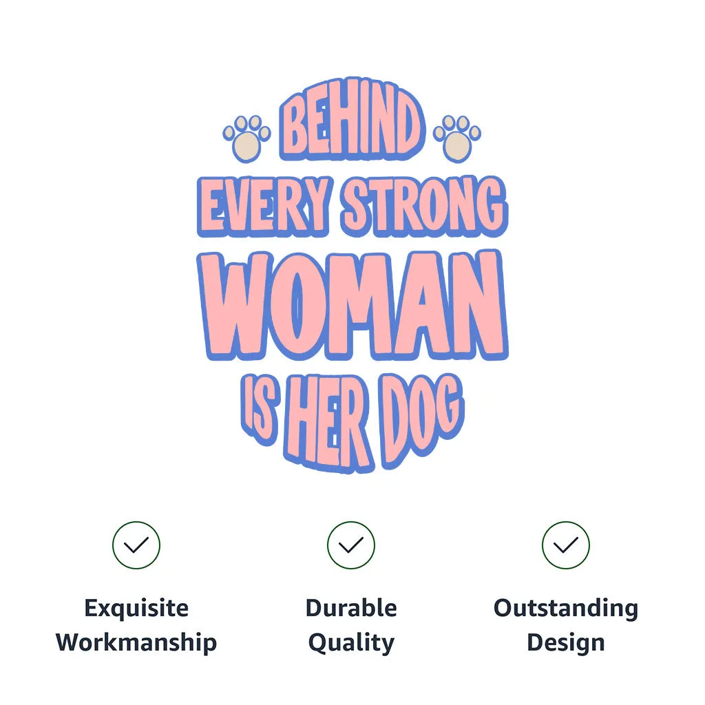 Behind Every Woman Is Her Dog Dog Shirt with Hoodie - Cute Dog Hoodie - Unique Dog Clothing